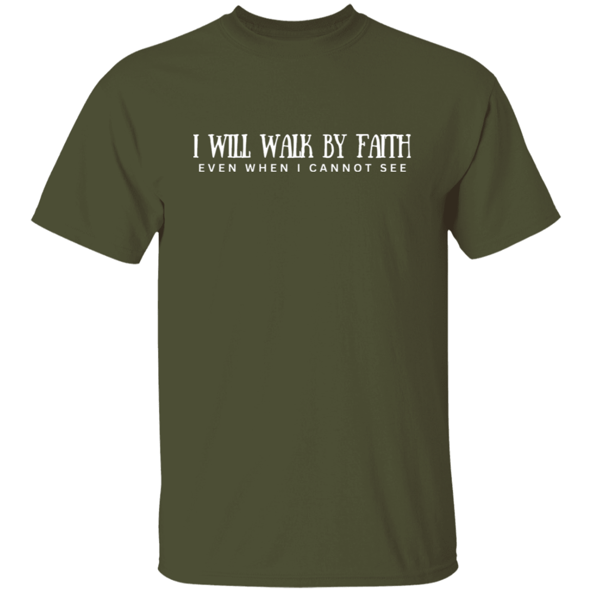 I will walk by faith T-shirt