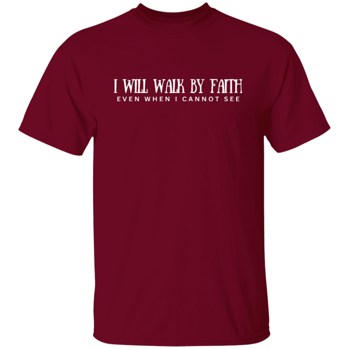 I will walk by faith T-shirt