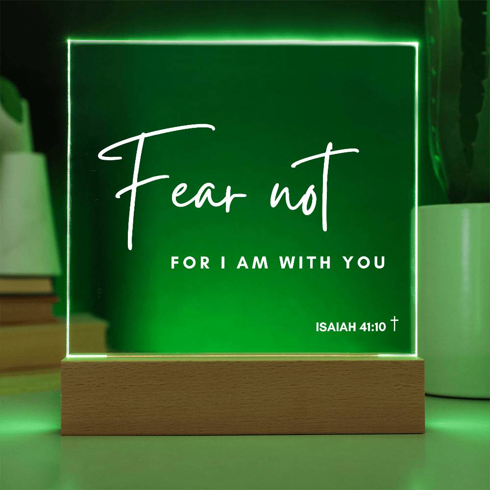 Fear Not - Printed Acrylic Plaque