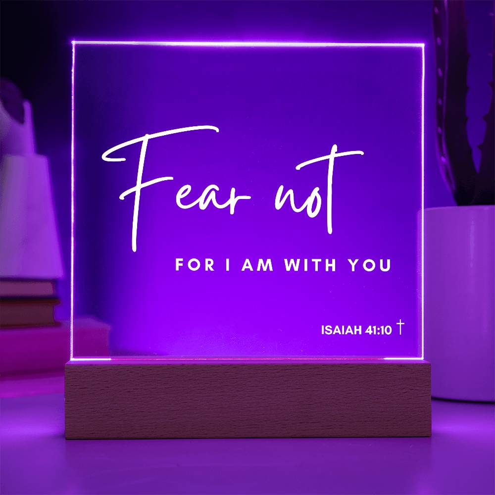 Fear Not - Printed Acrylic Plaque