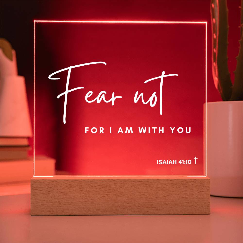 Fear Not - Printed Acrylic Plaque